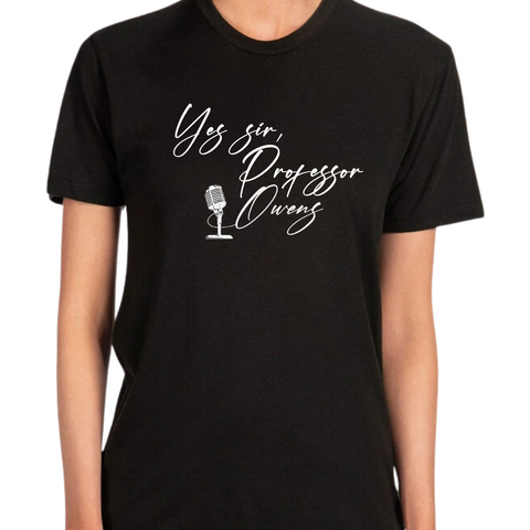 GRAYSON OWENS "Yes sir, Professor Owens/I'm the Teacher's Pet" Tee