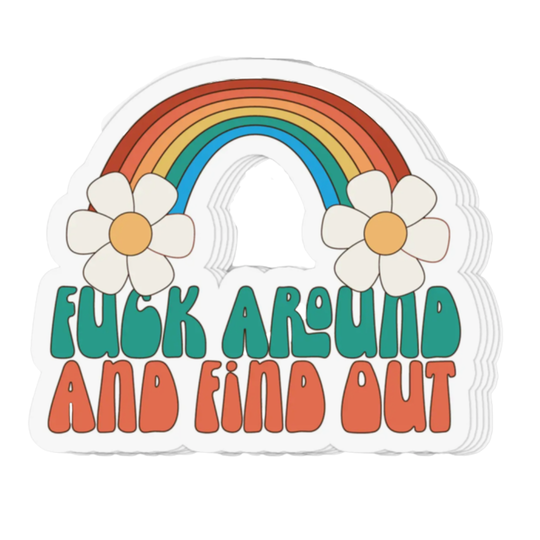 "Fuck Around And Find Out" Sticker