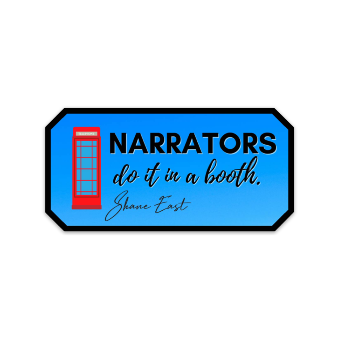 "Narrators do it in a booth" 4"x4" Sticker