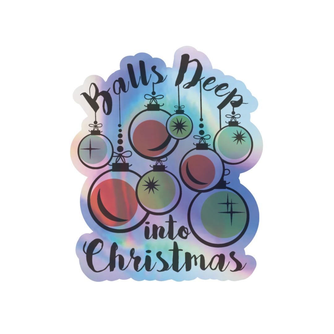 "Balls Deep Into Christmas" Sticker