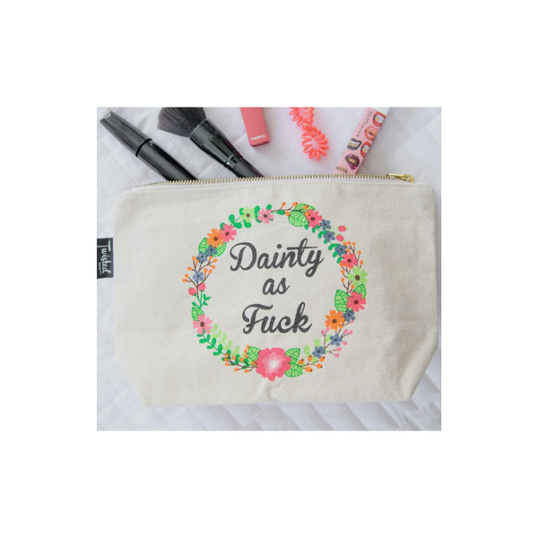 "Dainty as Fuck" Cosmetic Bag