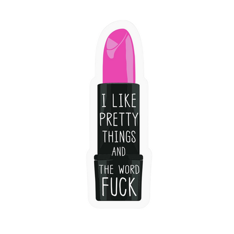 "I Like Pretty Things" Sticker